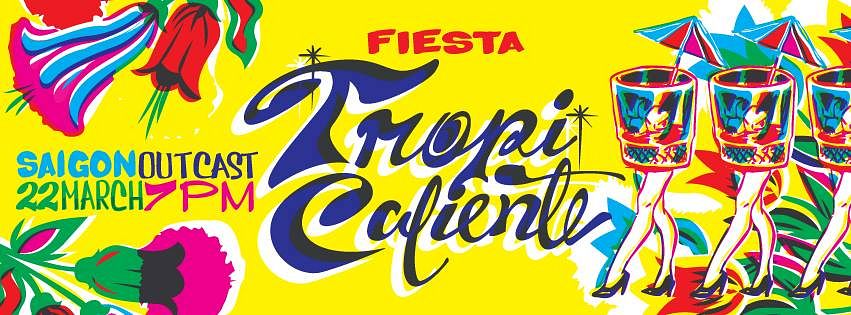 Tropicaliente Returns to Saigon Outcast