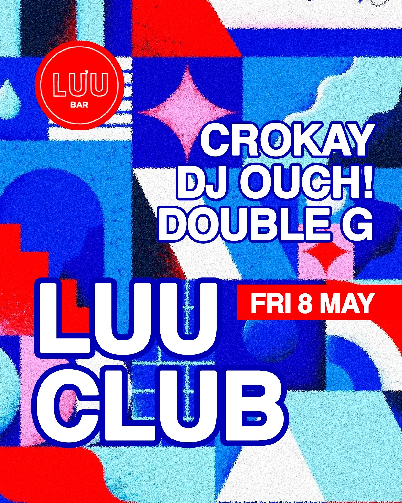 Luu Club: Crokay, DJ Ouch!, Double G at Luu Bar